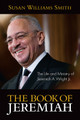 Book of Jeremiah: The Life and Ministry of Jeremiah A. Wright, Jr. (MM) (2014)
