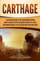 Carthage: A Captivating Guide to the Carthaginian Empire and Its Conflicts with the Ancient Greek City-States and the Roman Repu (PB) (2020)