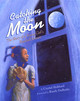 Catching the Moon: The Story of a Young Girl's Baseball Dream (PB) (2005)