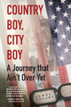 Country Boy, City Boy: A Journey that Ain't Over Yet (PB) (2019)