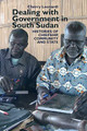 Dealing with Government in South Sudan: Histories of Chiefship, Community and State #26 (PB) (2015)