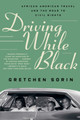 Driving While Black: African American Travel and the Road to Civil Rights (PB) (2020)