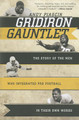 Gridiron Gauntlet: The Story of the Men Who Integrated Pro Football, In Their Own Words (PB) (2011)
