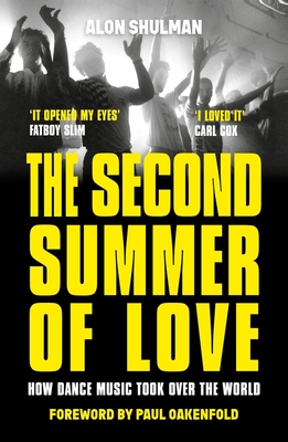 The Second Summer of Love: How Dance Music Took Over the World (PB