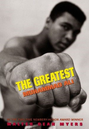 The Greatest: Muhammad Ali by Walter Dean Myers