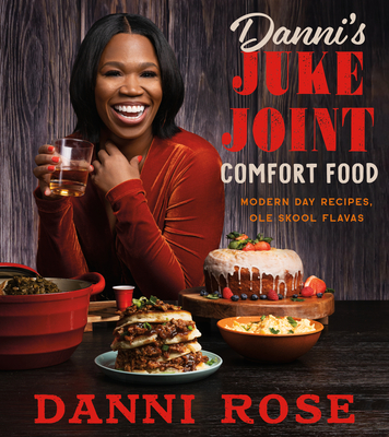 Danni's Juke Joint Comfort Food Cookbook: Modern-Day Recipes, OLE