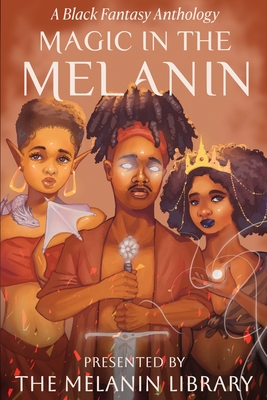 Magic in the Melanin: A Black Fantasy Anthology (PB) (2025)