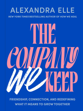 The Company We Keep by Alex Elle