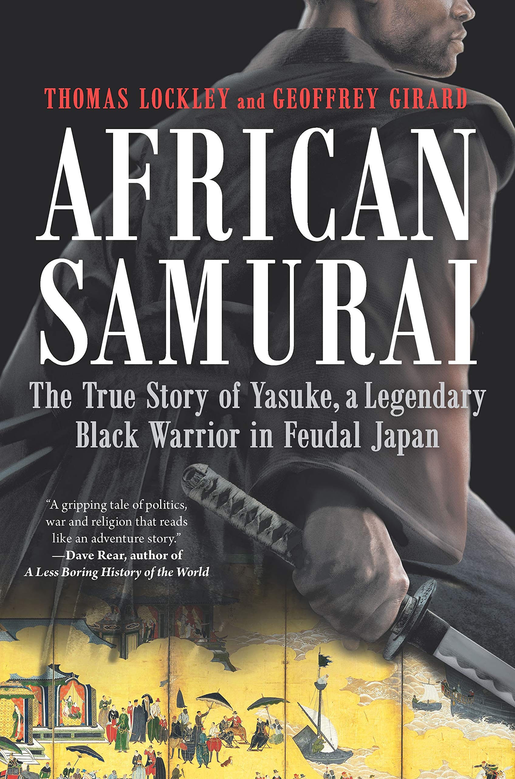 African Samurai: The True Story of Yasuke, a Legendary Black