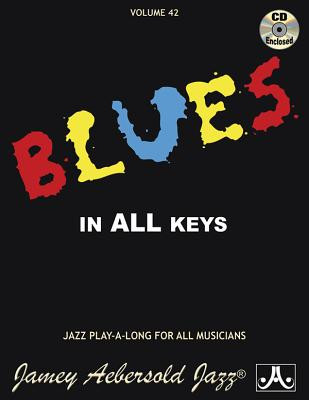 Jamey Aebersold Jazz -- Blues in All Keys, Vol 42: Book & CD #42