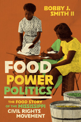 Food Power Politics: The Food Story of the Mississippi Civil