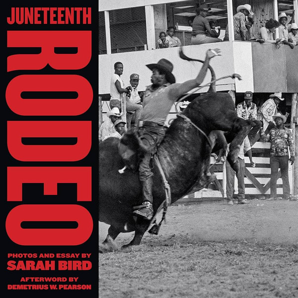 Sarah Butler Rodeo Juneteenth Rodeo by Sarah Bird