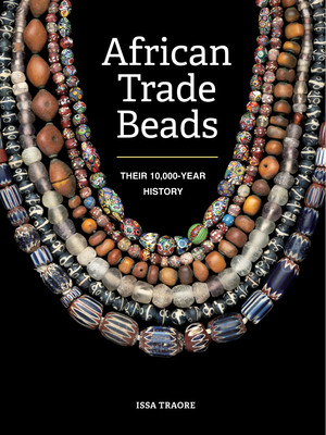 African Trade Beads: Their 10,000-Year History (PB) (2024)