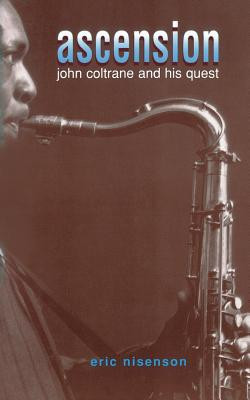 Ascension: John Coltrane and His Quest (PB) (1995)