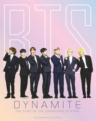 Bts - Dynamite: The Story of the Superstars of K-Pop (HC) (2021)