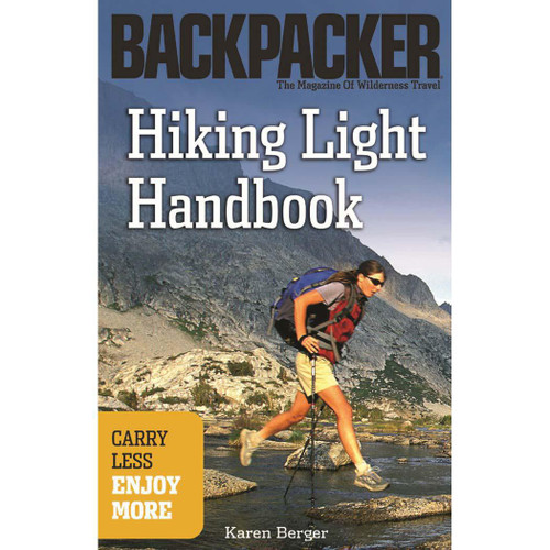 Hiking Light Handbook : Carry Less, Enjoy More (Backpacker)