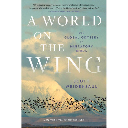 A World on the Wing: The Global Odyssey of Migratory Birds A World on the Wing: The Global Odyssey of Migratory Birds