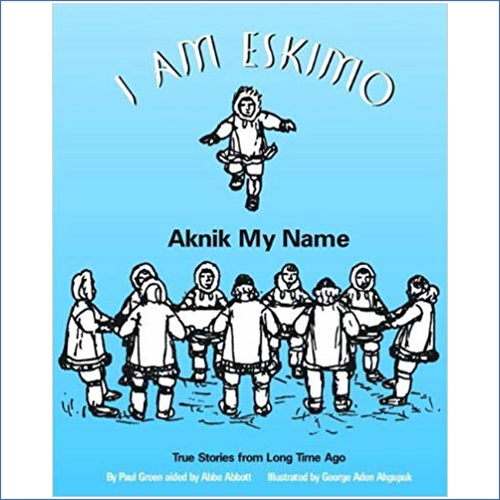 I Am Eskimo Aknik My Name