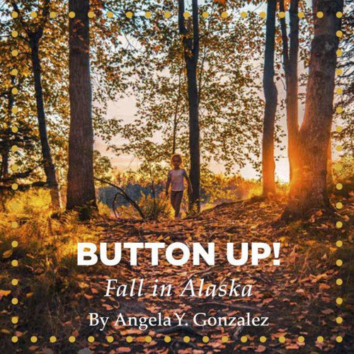 Button Up! Fall In Alaska Button Up! Fall In Alaska
