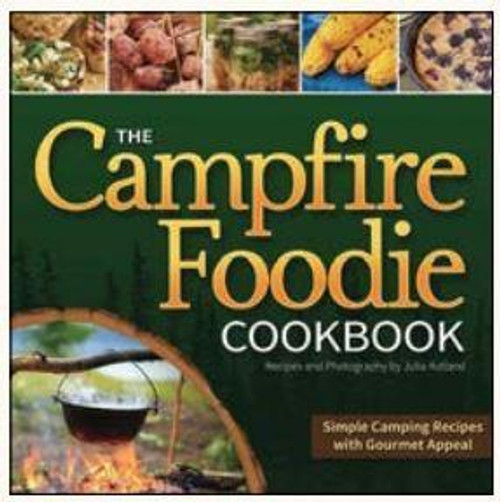 The Campfire Foodie Cookbook The Campfire Foodie Cookbook