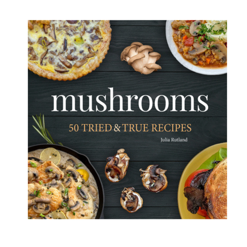 Mushrooms 50 Tried & True Recipes