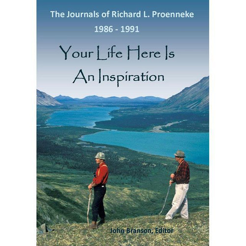 Richard L. Proenneke Journal #4 - Your Life Here Is An Inspiration - 1986-1991
