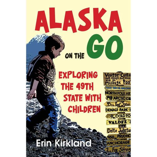 Alaska on the Go: Exploring the 49th State with Children