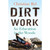 Dirt Work: An Education in the Woods by Christine Byl