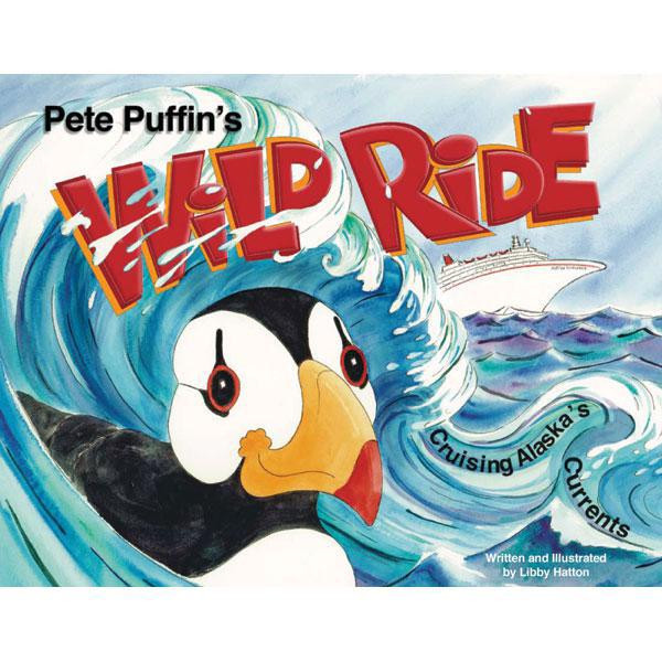 Pete Puffin's Wild Ride : Cruising Alaska's Currents