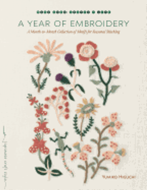 A Year of Embroidery: A Month-To-Month Collection of Motifs for Seasonal Stitching 