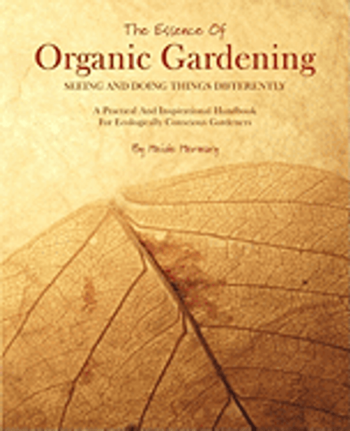 The Essence of Organic Gardening The Essence of Organic Gardening