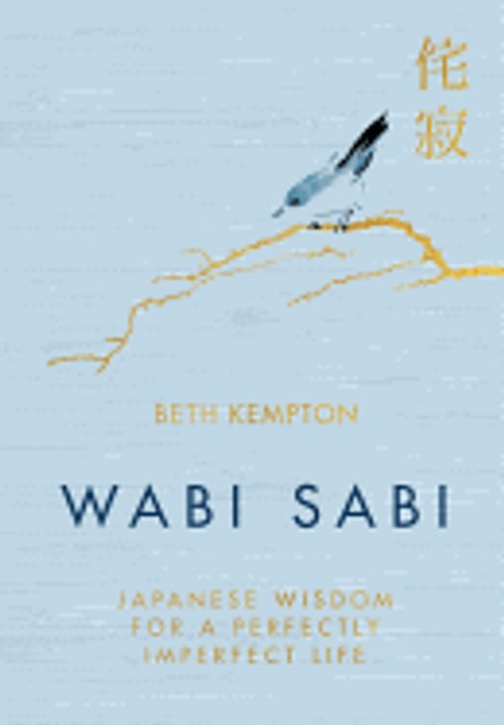 Wabi Sabi: Japanese Wisdom for a Perfectly Imperfect Life 