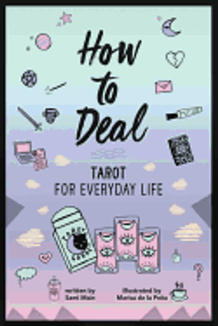 How To Deal: Tarot for Everyday Life How To Deal: Tarot for Everyday Life