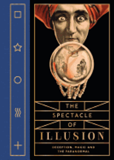  The Spectacle of Illusion: Deception, Magic and the Paranormal 