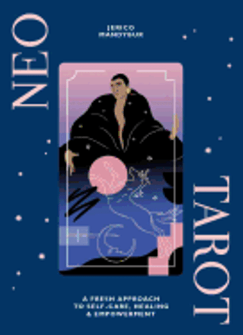 Neo Tarot: A Fresh Approach to Self-Care, Healing & Empowerment [With Tarot Cards]  Jerico Mandybur