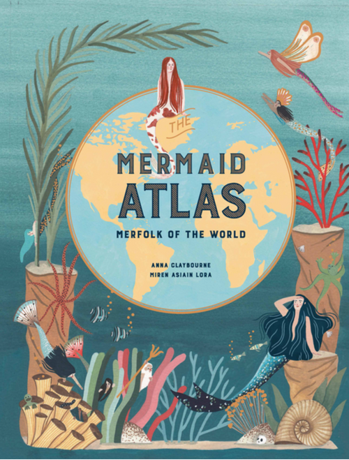 The Mermaid Atlas: Merfolk of the World