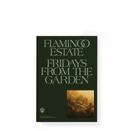 FRIDAYS FROM THE GARDEN FLAMINGO ESTATE Cookbook
