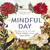 A Mindful Day: 365 Ways to Live Life with Peace, Clarity, and an Open Heart 