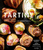 Tartine: A Classic Revisited: 68 All-New Recipes + 55 Updated Favorites (Baking Cookbooks, Pastry Books, Dessert Cookbooks, Gifts for Pastry Chefs) 