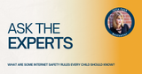 Ask the Experts: Internet Safety for Elementary-Age Children