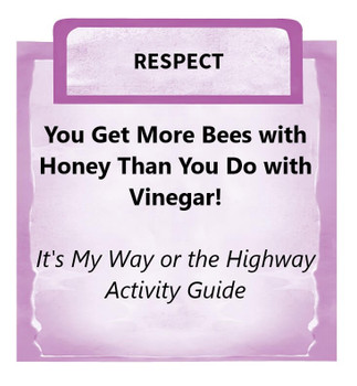 Downloadable Activity: You Get More Bees with Honey Than You Do with Vinegar! (It's My Way or the Highway) Downloadable Activity: You Get More Bees with Honey Than You Do with Vinegar! (It's My Way or the Highway)