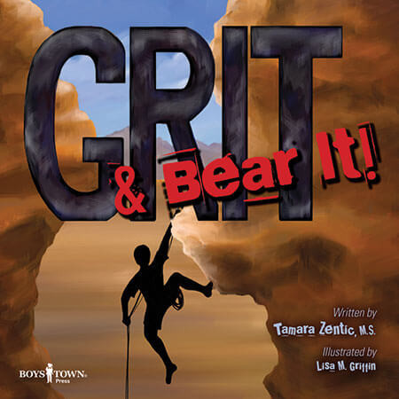 Grit & Bear It! Activity Guide Tamara Zentic Boys Town Press