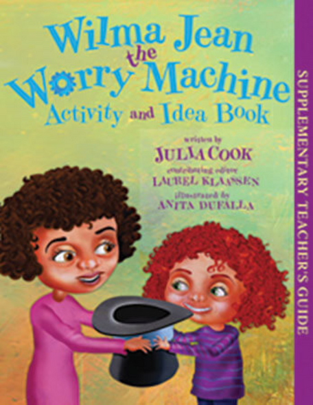 Book cover: Wilma Jean the Worry Machine Activity and Idea Book