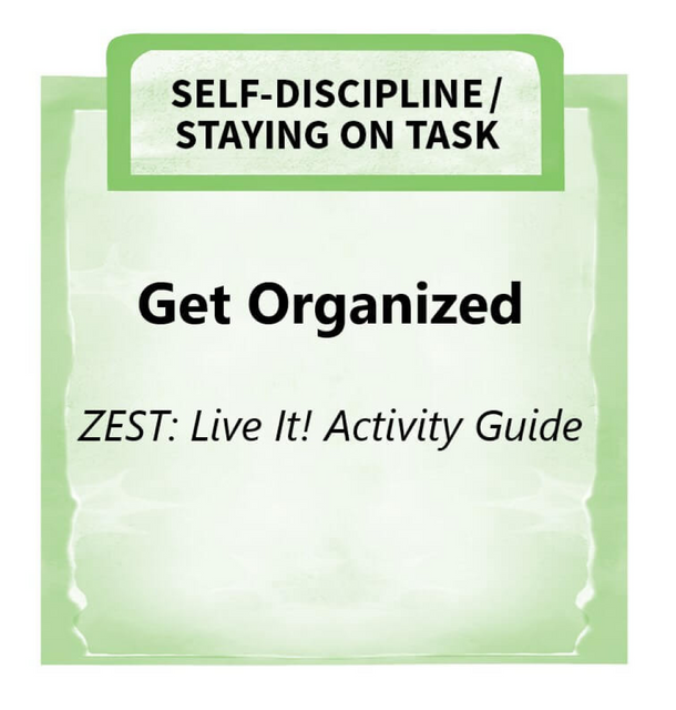 Downloadable Activity: Get Organized (ZEST: Live It!)