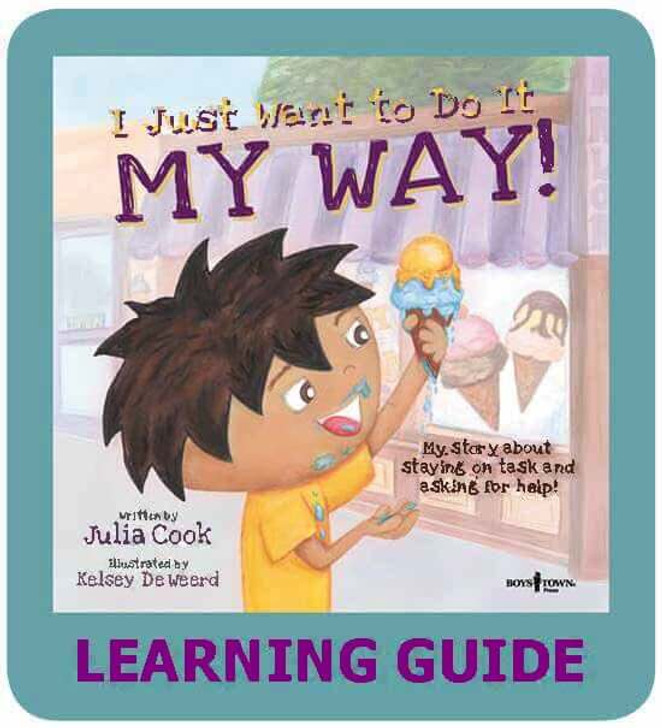 Downloadable Learning Guide: I Just Want to Do It MY WAY!