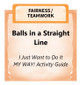 Downloadable Activity: Balls in a Straight Line (I Just Want to Do It MY WAY!)