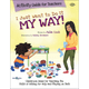 Book Cover of I Just Want to Do It My Way! Activity Guide