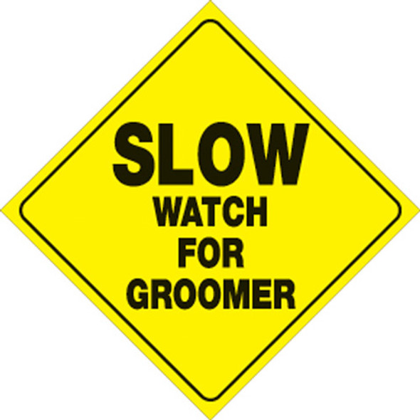 Voss Signs Yellow Plastic Reflective Sign 12" - Slow Groomer 487 GR YR