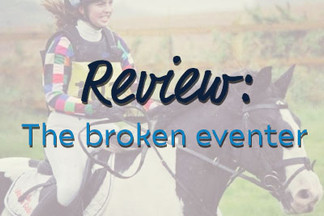 Review | The Broken Eventer Review | The Broken Eventer