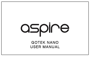 Aspire Gotek Nano User Manual Aspire Gotek Nano User Manual